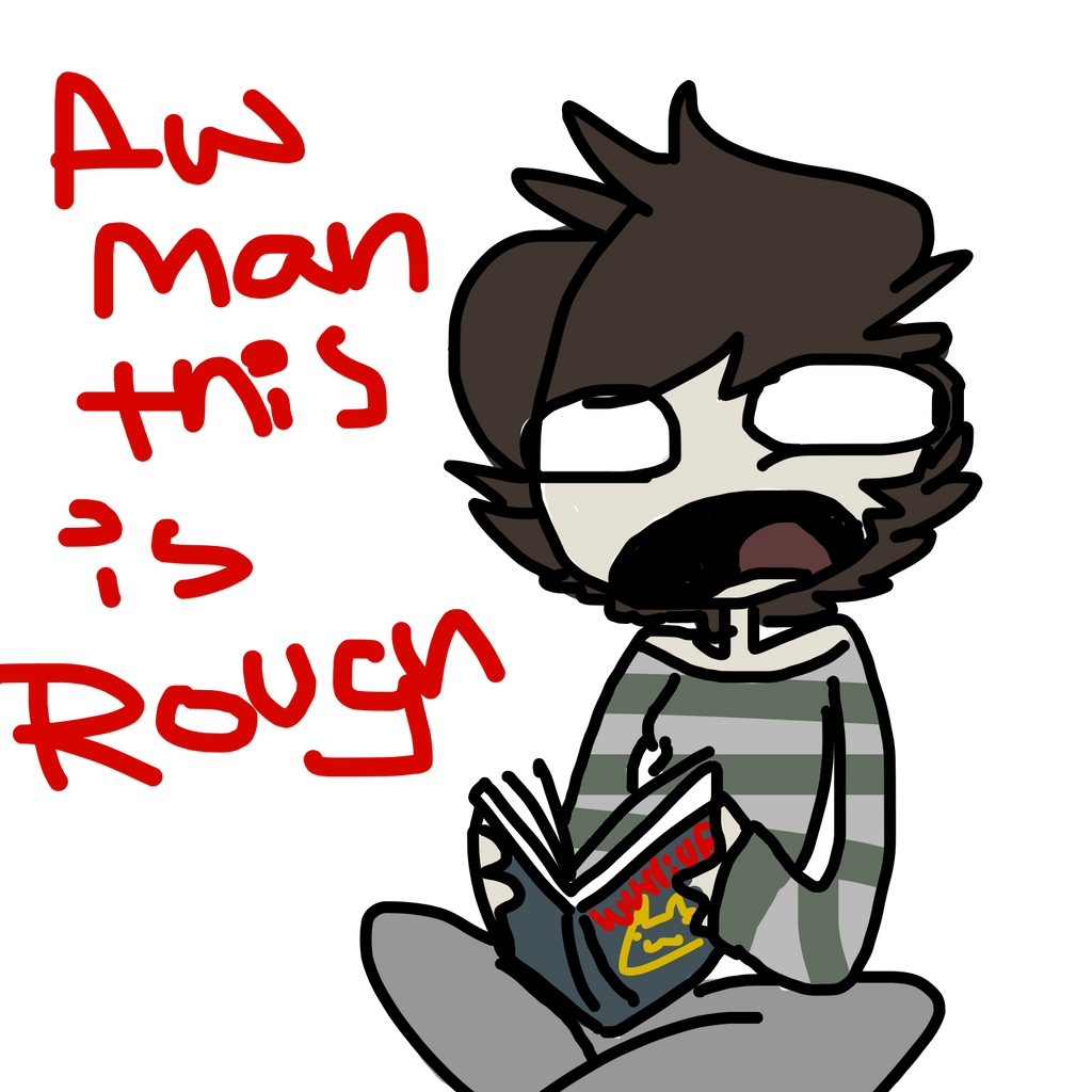 This Is Rough by Silhouett3s on DeviantArt