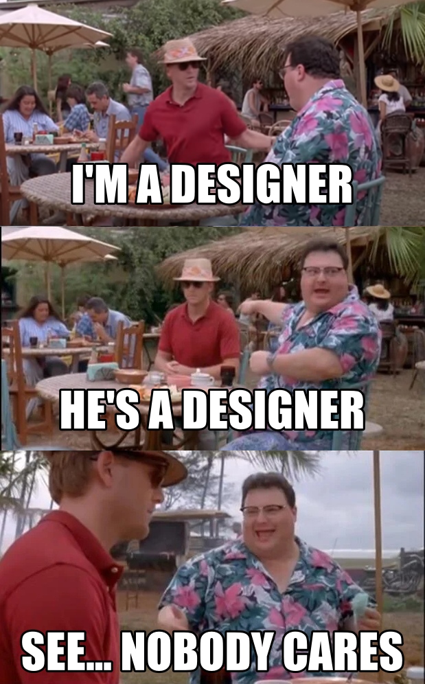 Designer Meme by s0urceduty on DeviantArt