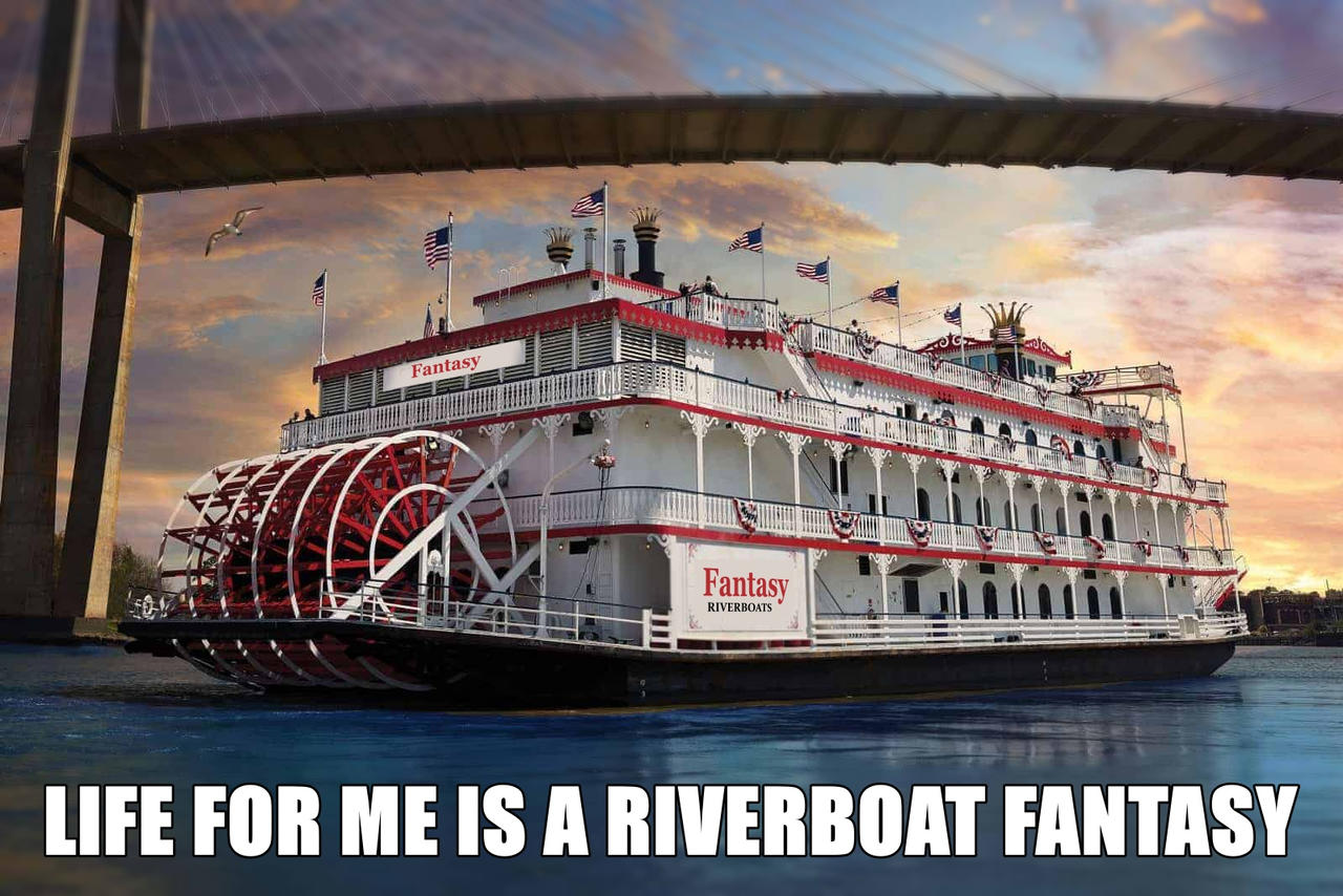Riverboat Fantasy Meme by s0urceduty on DeviantArt