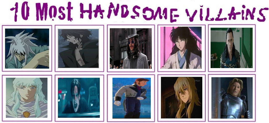 My Top 10 Most Handsome Villains Meme By Gxfan537 On Deviantart My Top 10 Most Handsome Villains Meme By Gxfan537 On Deviantart