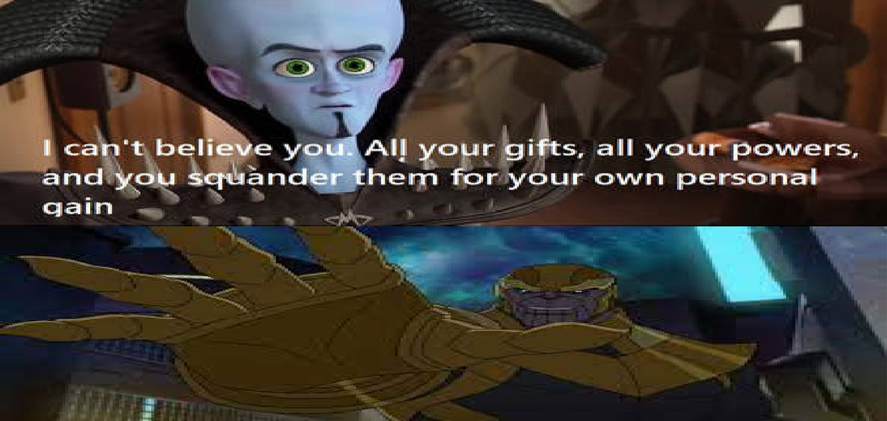 Megamind Disappointed In Thanos Meme by gxfan537 on DeviantArt