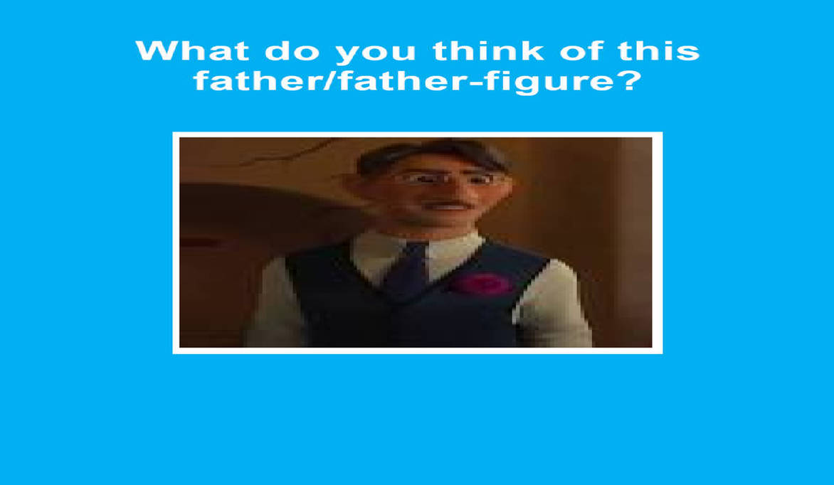 My What Do You Think Of This Father Meme by gxfan537 on DeviantArt