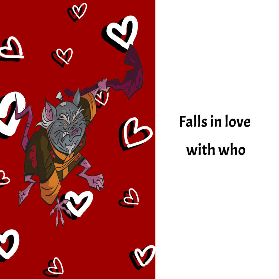 Splinter Rommnt Splinter (RotTMNT) Falls in love with who meme by elfdragon35 on DeviantArt