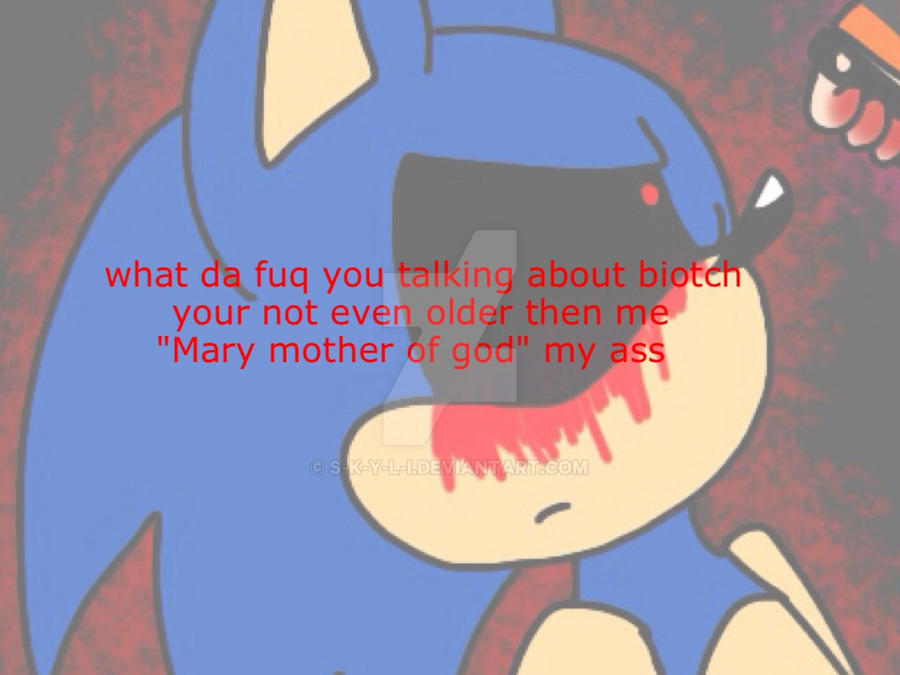 What sonic.exe was thinking XD (regret alert)