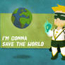 ' I'm gonna save the world '
