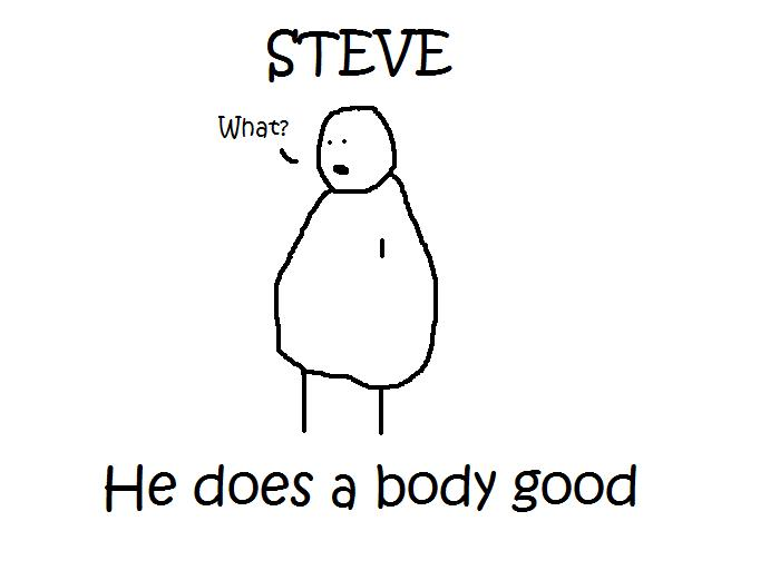 Steve: He does a Body Good by LordW007 on DeviantArt