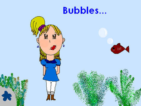 Bubbles...