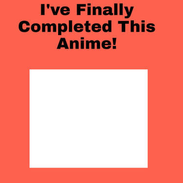 Ive Finally Completed This Anime Meme by PPG2009 on DeviantArt