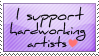 I Support Hardworking Artists by starfire-wolf