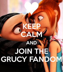 Keep calm and join the grucy fandom