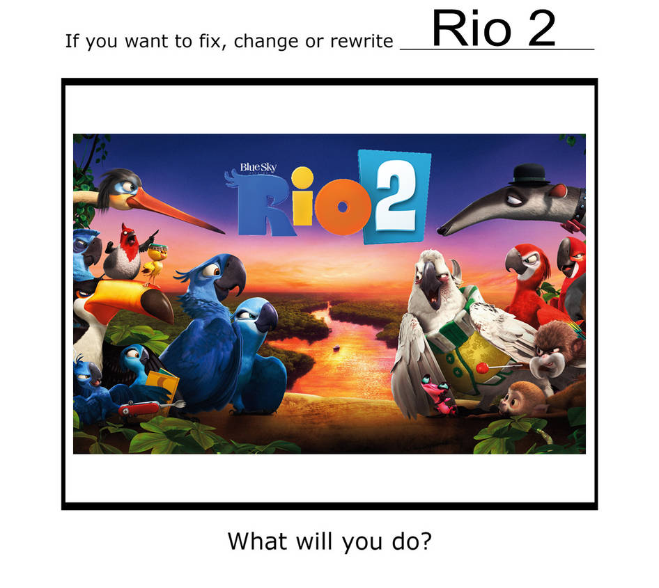 Fix, change or rewrite Rio 2 by CaptainClarke19 on DeviantArt
