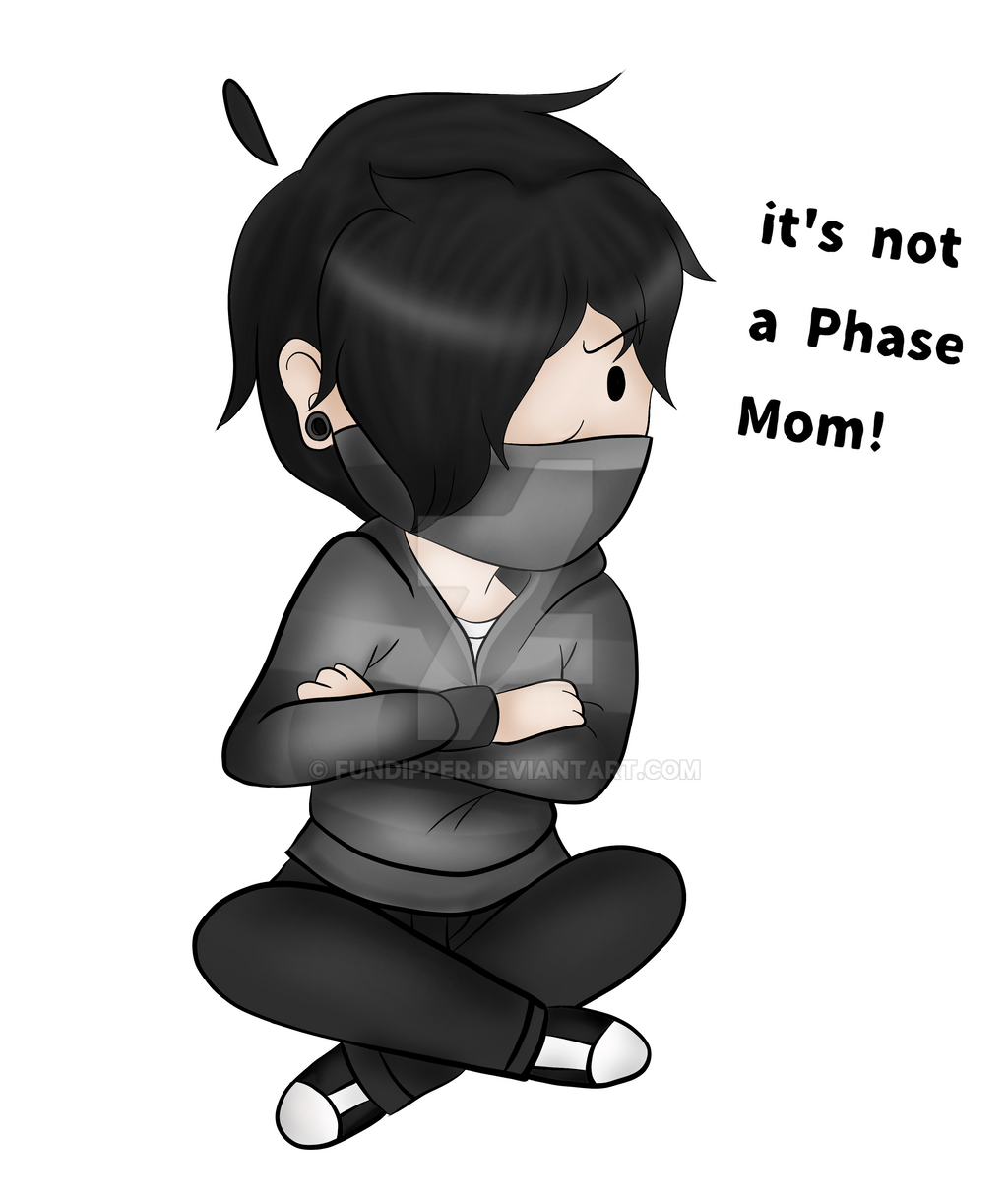 It's not a phase Mom! by fundipper on DeviantArt