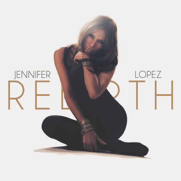 Rebirth - Jennifer Lopez