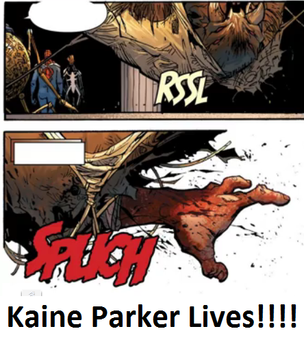 Kaine Parker Lives!!!!