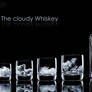The cloudy Whisky