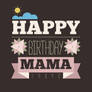Happy birthday Mama!