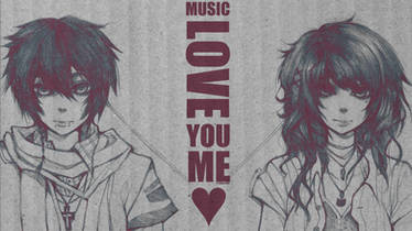 Music, Love.