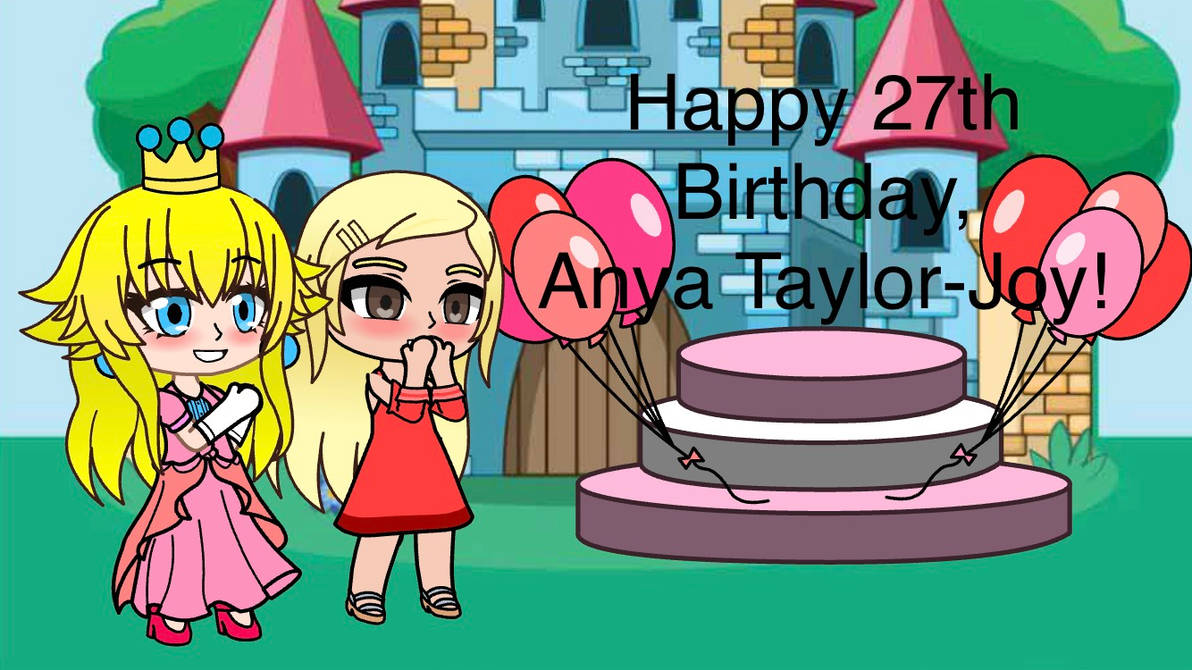 Happy 27th Birthday, Anya Taylor-Joy! by AlexCoolAwesomeness on DeviantArt