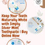 Keep Your Teeth Naturally White with Simply Silver