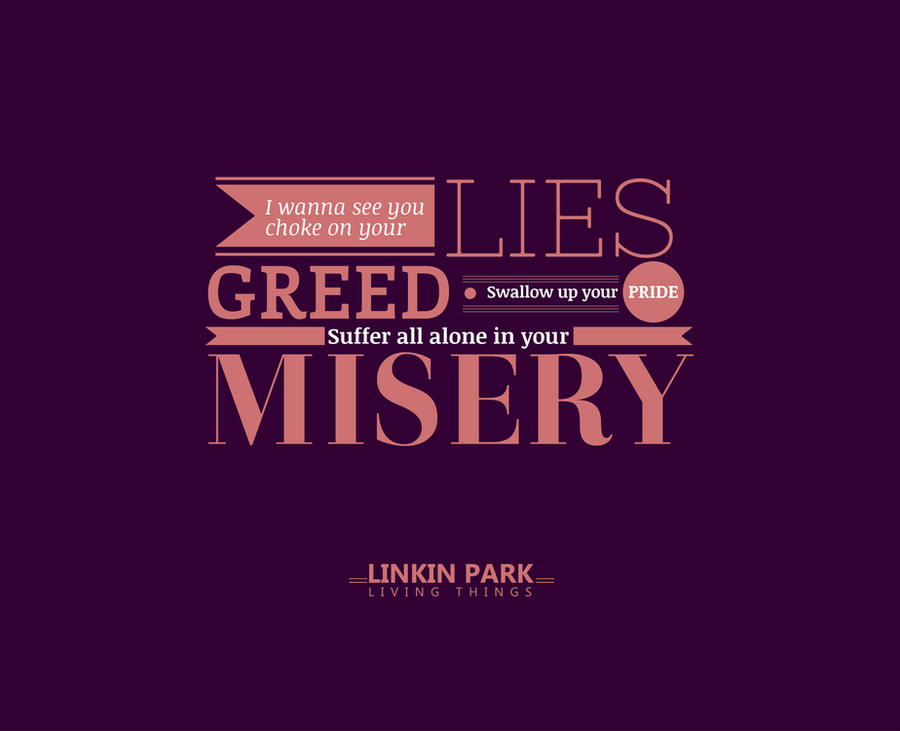 LIES GREED MISERY