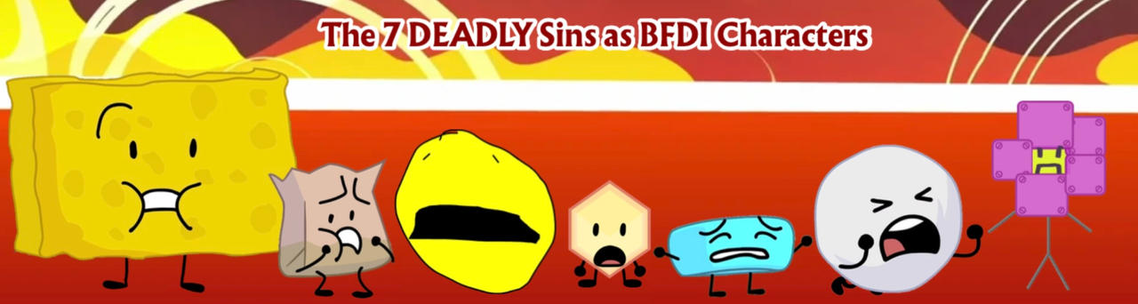 Bfdi Contestants as The 7 Deadly Sins by anditsCoiny on DeviantArt