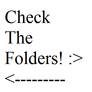 Check The Folders!