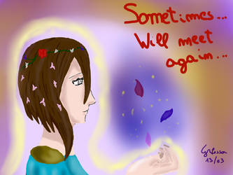 Sometimes...will meet again