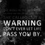 Don't ever let life pass you by