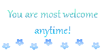 Welcome Anytime You are most welcome anytime by faryba on DeviantArt