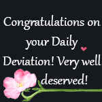 Congratulations on your Daily Deviation!