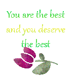 You are the best and you deserve the best