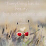 Everything-has-its-beauty