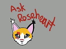 Ask Roseheart!