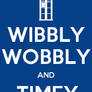 Wibbly Wobbly Timey Wimey