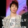 Jonghyun_Key really tires me out