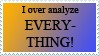 I overanalyze EVERYTHING Stamp