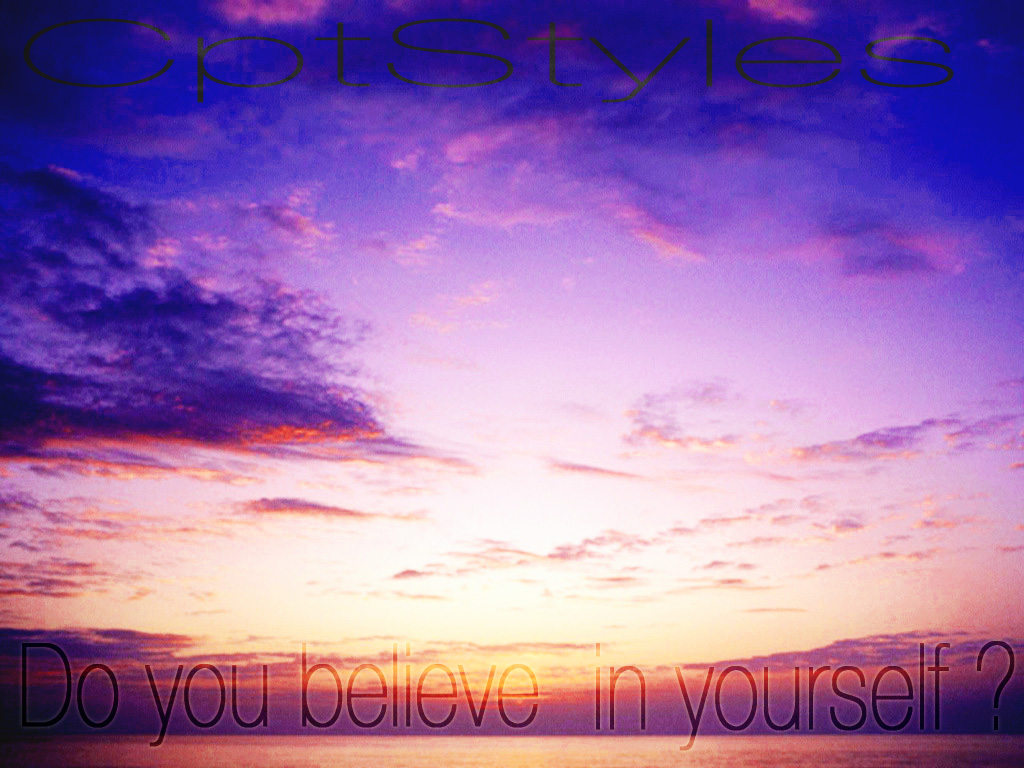 Do You Believe In Yourself ?