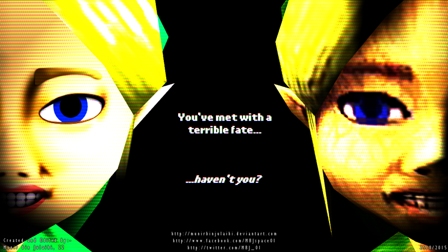 I ve met him. Zelda terrible Fate. You've met a terrible Fate, haven't you?. Majora's Mask terrible Fate.