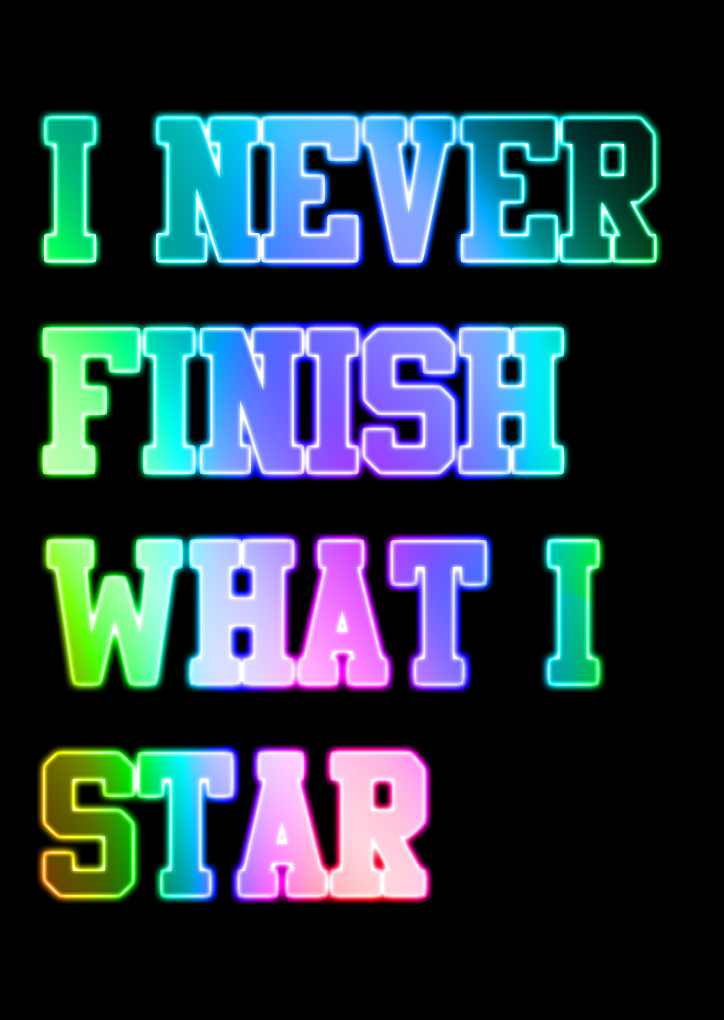 I never finish what i star