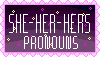 she/her/hers pronouns stamp by Tiny-Forest-Prince