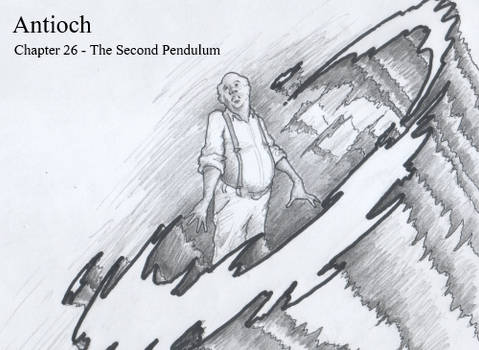 Antioch, Chapter 26 - The Second Pendulum