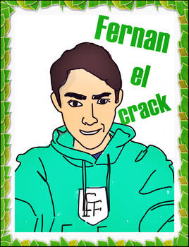 Fernanflooooooo el crack :D