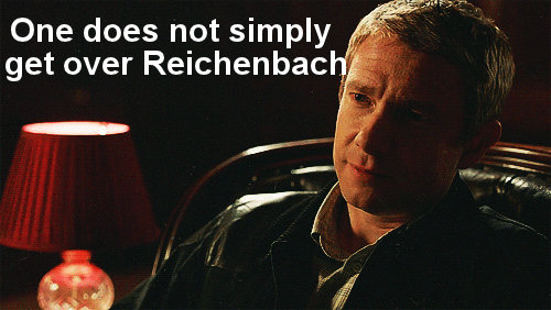 one does not simply get over Reichenbach