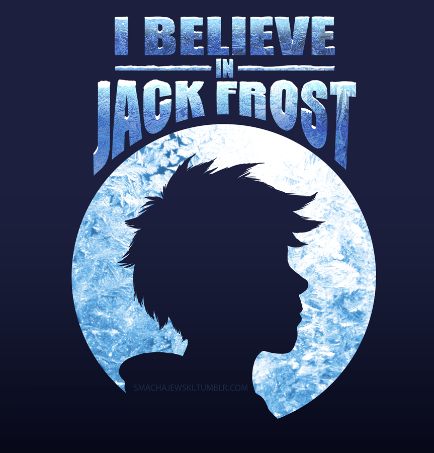 I Believe In Jack Frost