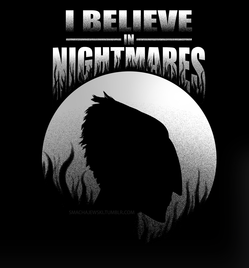 I Believe In Nightmares