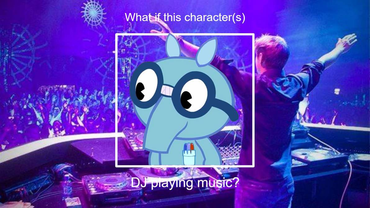 What if Sniffles DJ playing music? by emojiband2019 on DeviantArt