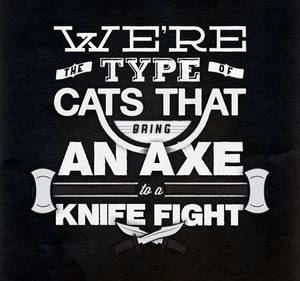 Axe to a Knife Fight