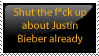 STFU About Justin Bieber