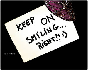 Keep on smiling