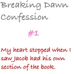 Breaking Dawn Confession 1